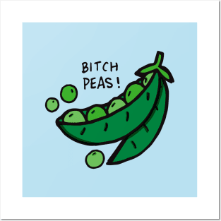 Bitch Peas Posters and Art